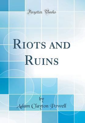 Riots and Ruins (Classic Reprint) 033140821X Book Cover