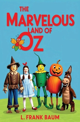 The Marvelous Land of Oz 1396326308 Book Cover