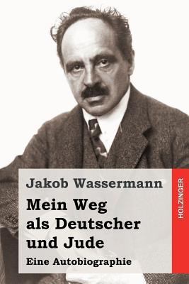 Mein Weg als Deutscher und Jude [German] 1508747555 Book Cover