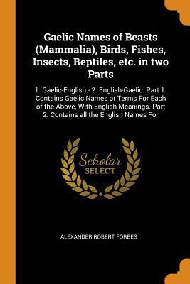 Gaelic Names of Beasts (Mammalia), Birds, Fishe... 0344875334 Book Cover