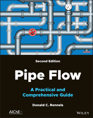 Pipe Flow: A Practical and Comprehensive Guide 111975643X Book Cover