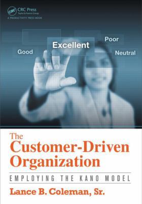 The Customer-Driven Organization: Employing the... 1482217104 Book Cover