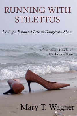 Running with Stilettos: Living a Balanced Life ... 1481216694 Book Cover