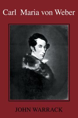 Carl Maria Von Weber 0521291216 Book Cover