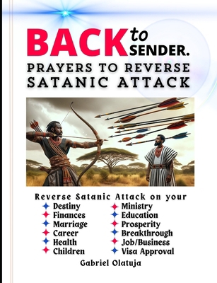 Back to Sender: Prayers to Reverse Satanic Attack B0D6LTWRDT Book Cover