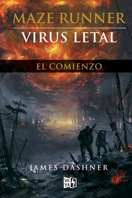 Maze Runner: Virus letal: El comienzo [Spanish] 9876125656 Book Cover