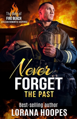Never Forget the Past: A Clean Romantic Suspense 1704133947 Book Cover