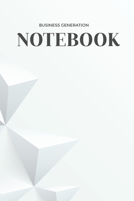 BUSINESS GENERATION: (6x9 Lined) Blank Journal Notebook Organizer Planner for BUSINESS GENERATION