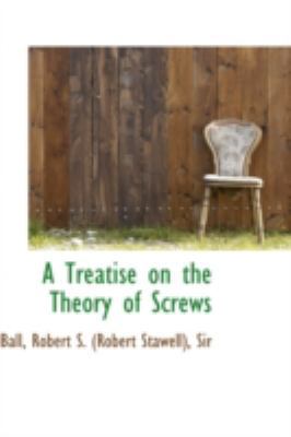 A Treatise on the Theory of Screws 111322200X Book Cover