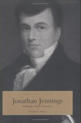 Jonathan Jennings: Indiana's First Governor 0871951827 Book Cover