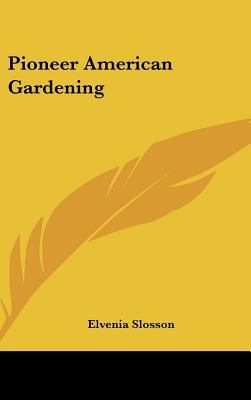 Pioneer American Gardening 1104844192 Book Cover