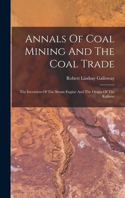 Annals Of Coal Mining And The Coal Trade: The I... 1016288646 Book Cover