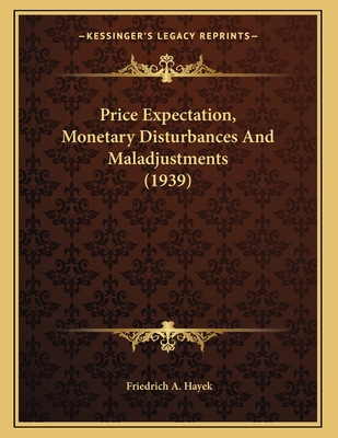 Price Expectation, Monetary Disturbances And Ma... 1169828809 Book Cover