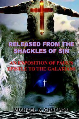 Released from the Shackles of Sin: An Expositio... 1414064039 Book Cover