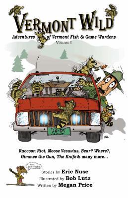 Vermont Wild: Adventures of Vermont Fish & Game... 0982887213 Book Cover