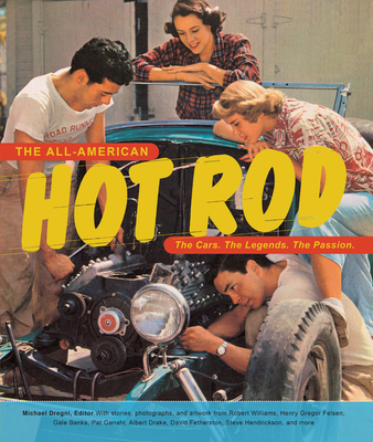 The All-American Hot Rod: The Cars. the Legends... 0785838007 Book Cover