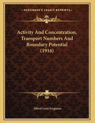 Activity And Concentration, Transport Numbers A... 1164143417 Book Cover