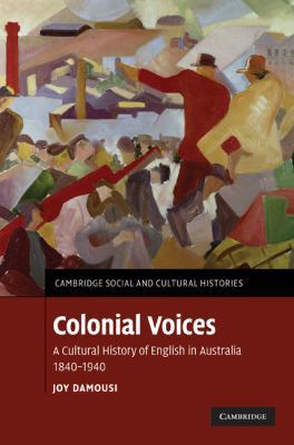 Colonial Voices: A Cultural History of English ... 0521516315 Book Cover