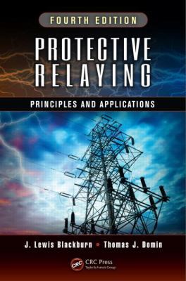Protective Relaying: Principles and Application... 1439888116 Book Cover