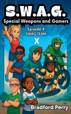 S.W.A.G. Episode 4: SWAG Team X B0FZF7XVHM Book Cover