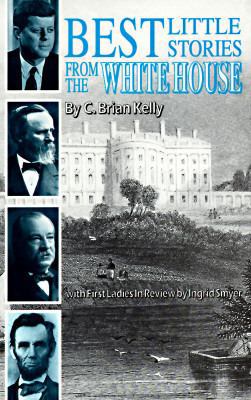 Best Little Stories from the White House 0962487546 Book Cover