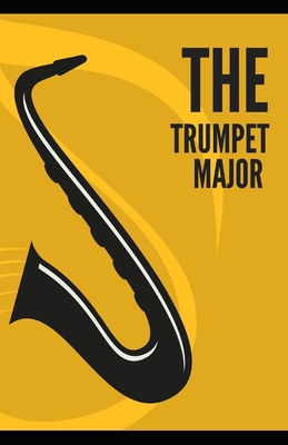 Paperback The Trumpet Major Illustrated Book