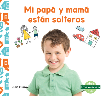 Mi Papa Y Mama Estan Solteros (My Single Parent) [Spanish] 1098260597 Book Cover