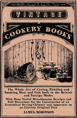 The Whole Art of Curing, Pickling and Smoking M... 1447463536 Book Cover