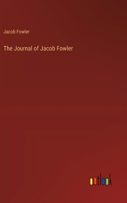 The Journal of Jacob Fowler 3368914138 Book Cover