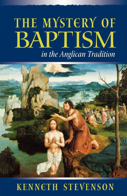 Mystery of Baptism in the Anglican Tradition 0819217743 Book Cover