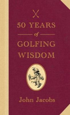 50 Years of Golfing Wisdom. John Jacobs with St... 0007193939 Book Cover