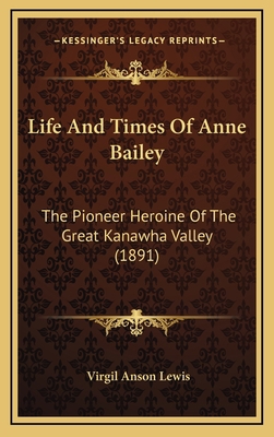 Life And Times Of Anne Bailey: The Pioneer Hero... 1169087744 Book Cover