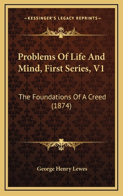 Problems Of Life And Mind, First Series, V1: Th... 1167138392 Book Cover