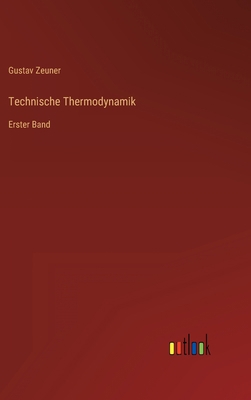 Technische Thermodynamik: Erster Band [German] 3368487078 Book Cover