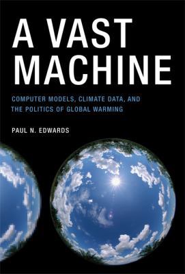 A Vast Machine: Computer Models, Climate Data, ... B007YXUJRU Book Cover