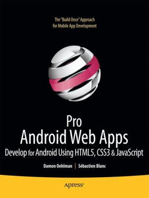Pro Android Web Apps: Develop for Android Using... 1430232765 Book Cover