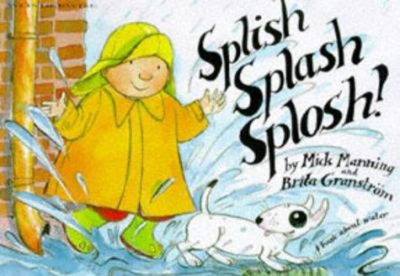 Splish, Splash, Splosh (Wonderwise) 0749628995 Book Cover