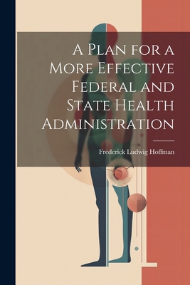 A Plan for a More Effective Federal and State H... 1021913375 Book Cover