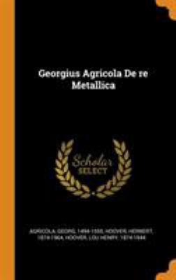 Georgius Agricola De re Metallica 0344894088 Book Cover