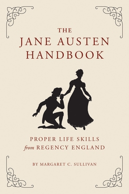 The Jane Austen Handbook: Proper Life Skills fr... B0082OO3U4 Book Cover