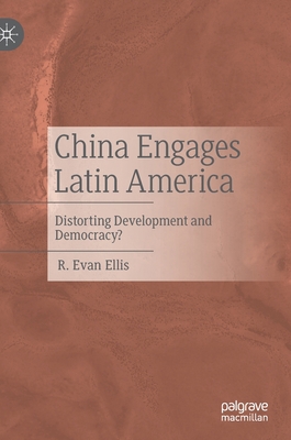 China Engages Latin America: Distorting Develop... 303096048X Book Cover