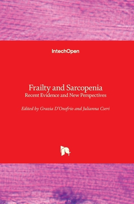 Frailty and Sarcopenia: Recent Evidence and New... 180355021X Book Cover