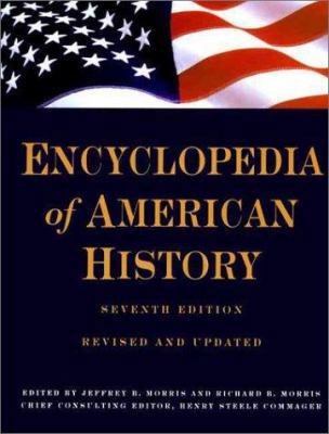 Encyclopedia of American History: Seventh Edition 0062700553 Book Cover