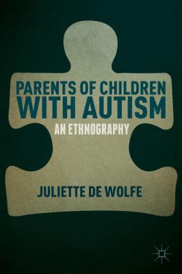 Parents of Children with Autism: An Ethnography 1137436220 Book Cover