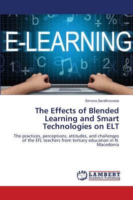 The Effects of Blended Learning and Smart Techn... 6206141845 Book Cover