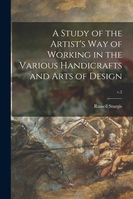 A Study of the Artist's Way of Working in the V... 101403664X Book Cover