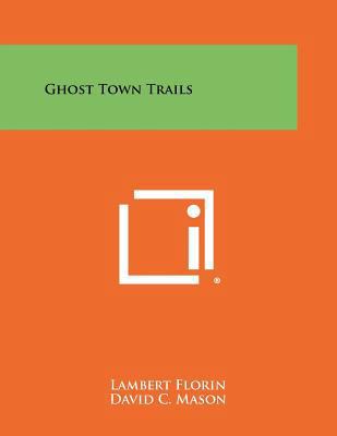 Ghost Town Trails 1258443201 Book Cover