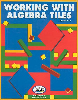 Working with Algebra Tiles, Grades 6-12 1583242171 Book Cover