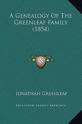 A Genealogy Of The Greenleaf Family (1854) 1169248950 Book Cover