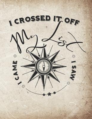 I Came I Saw I Crossed It Off My List: Your Lis... 108066159X Book Cover